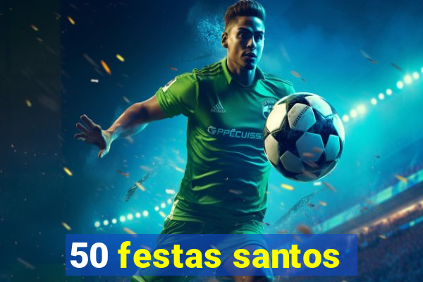 50 festas santos - sp